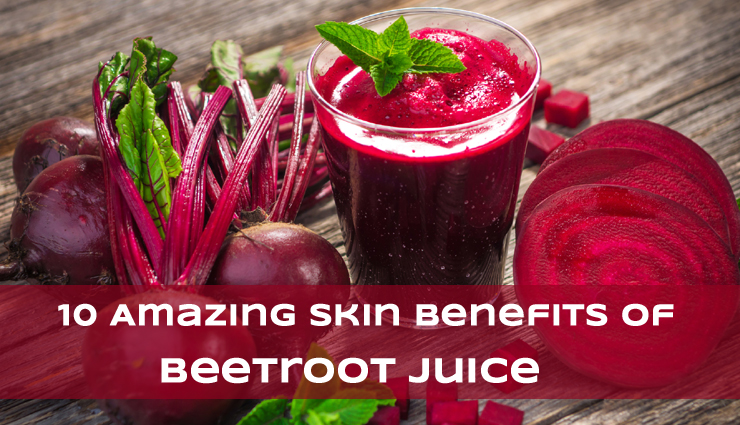 10 Reasons To Drink Beetroot Juice For Amazing Skin