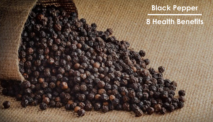 8 Amazing Health Benefits of Black Pepper