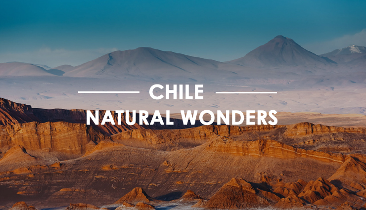 8 Amazing Natural Wonders To Visit in Chile