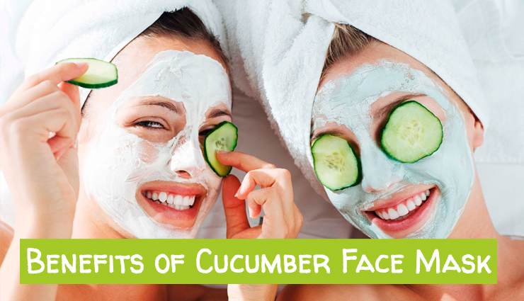 6 Beauty Benefits of Using Cucumber Face Mask