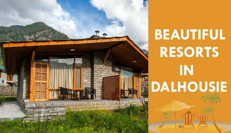 10 Beautiful Resorts To Stay in Dalhousie