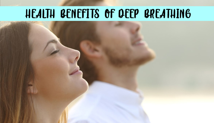 4 Amazing Health Benefits of Deep Breathing