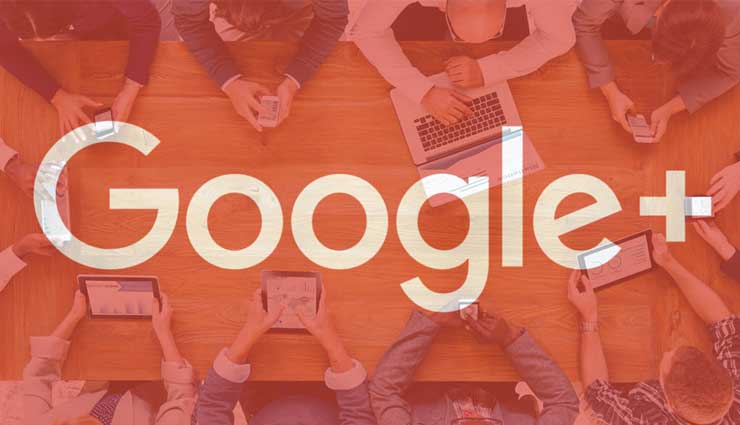 पांच लाख यूजर के डाटा में सेंधमारी , गूगल प्‍लस होगा बंद, गूगल का ऐलान