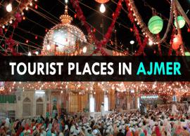 9 Most Amazing Tourist Places in Ajmer