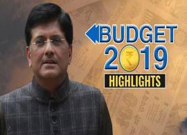 Budget 2019- Major Highlights of Budget By The Government