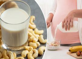 Reasons Why You Should Consume Cashew Milk During Pregnancy
