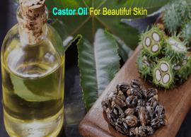 6 Amazing Reasons of Using Castor Oil For Beautiful Skin