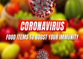 Are You Scared Of Coronavirus? Try Out These Food to Increase Immunity