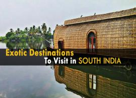 9 Most Exotic Destinations To Visit in South India