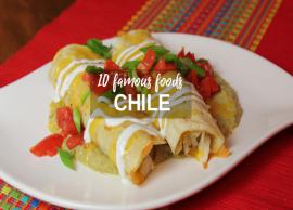 10 Types of Food That Chile is Famous For