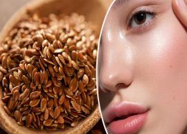 6 Amazing Benefits of Using Flaxseed for Your Skin