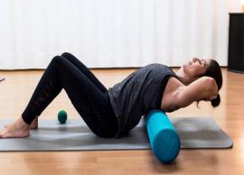 5 Foam Roller Moves That can Help in Releasing Stiffness and Stress in Your Body