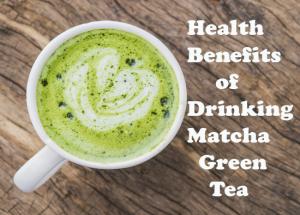 Have You Heard About Matcha Green Tea? Read to Know Its Amazing Health Benefits