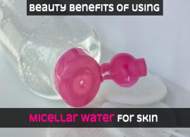 Amazing Beauty Benefits of Using Micellar Water For Skin
