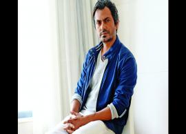 Nawazuddin Siddiqui is Nervous To Play This Role