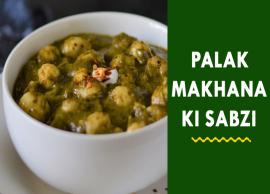 Recipe- Easy To Cook Palak Makhana ki Sabzi