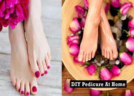 How to Do a Pedicure at Home – Get Soft, Healthy and Glowing Feet