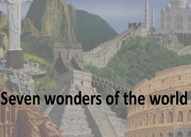 Explore The Latest List of 7 Wonders of The World