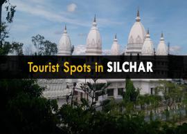 9 Beautiful Must Visit Tourist Spots in Silchar