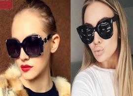 5 Stylish Sunglasses You Need To Try