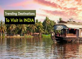 5 Most Trending Destinations To Visit in India