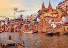 6 Interesting Facts To Know About Varanasi