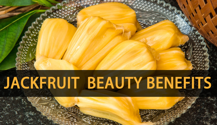 Beauty Benefits of Jackfruit You Never Knew