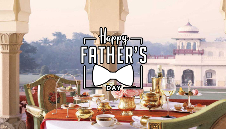 9 Famous Restaurants in Jaipur to Celebrate Father's Day