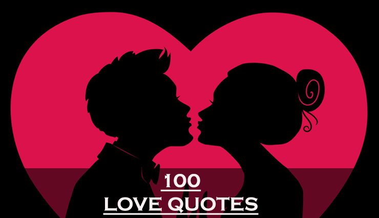 100 Best Inspirational Quotes and Sayings About Love Coming From Different People, Places, and Time