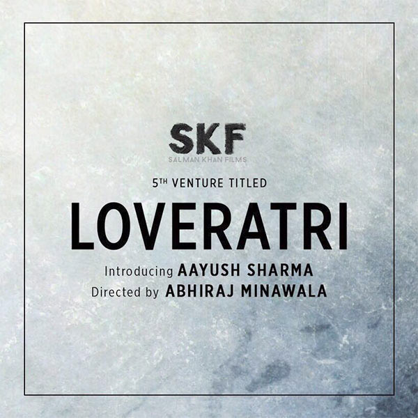 Salman Khan,aayush sharma,loveratri,abhiraj minawala,bollywood,bollywood news,bollywood gossips