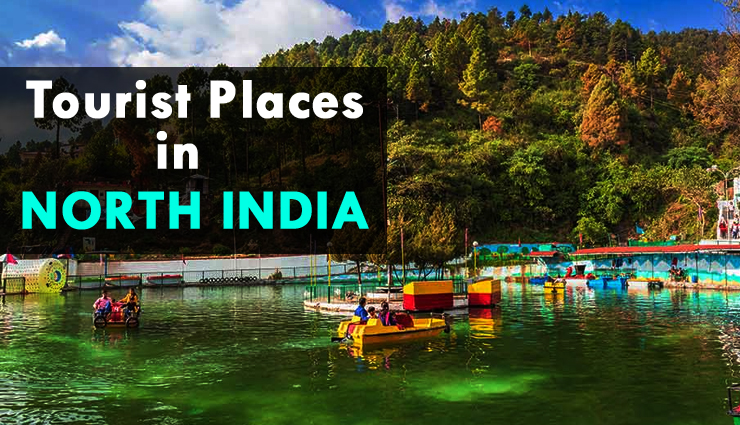 9 Tourist Places You Can Explore in North India