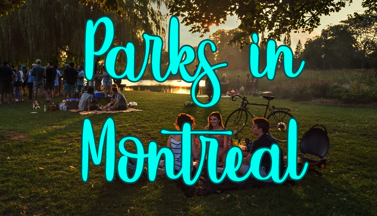 7 Must Visit Parks in Montreal