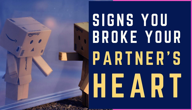 9 Signs You Have Broke Your Partner's Heart
