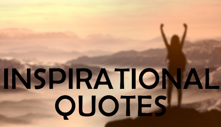 12 Inspirational Quotes About Life