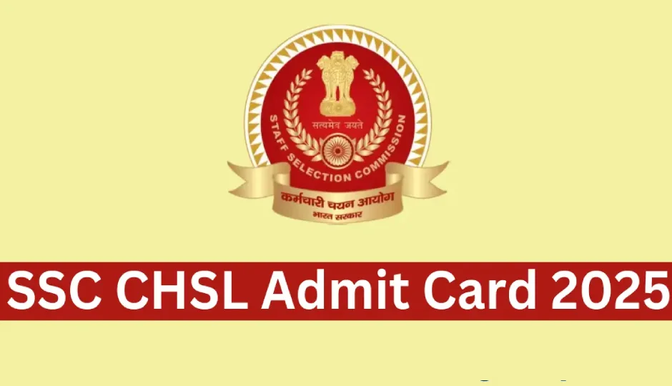 SSC CHSL Admit Card 2025: एसएससी सीएचएसएल एडमिट कार्ड हुआ जारी, यहां से करें डाउनलोड – परीक्षा 12 नवंबर से शुरू