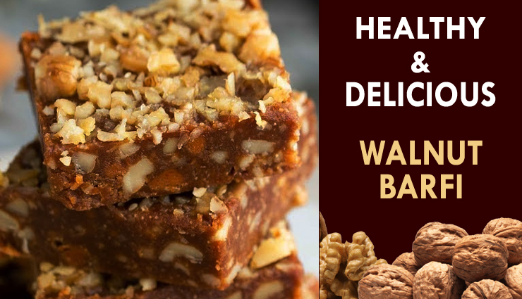 Recipe- Healthy and Delicious Walnut Barfi