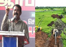 விளைநிலங்களை கையகப்படுத்துவதை கைவிட சீமான் வலியுறுத்தல்