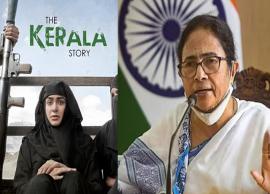 கேரளா ஸ்டோரி படத்திற்கு தடை விதித்த முதலமைச்சர் மம்தா