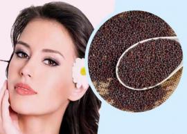 உங்கள் அழகையும் அதிகரிக்க செய்யும் கடுகு விதை!