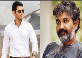 మహేష్ బాబు చిత్రానికి రాజమౌళి దర్శకత్వం